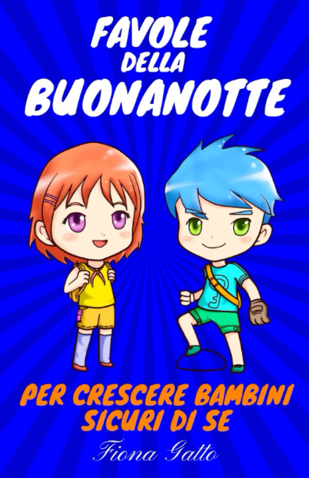 Favole della Buonanotte per Crescere Bambini Sicuri di Se: Raccolta di Fiabe con Affermazioni Positive per Coltivare la loro Autostima Attraverso il Pensiero Positivo e le Buone Vibrazioni book