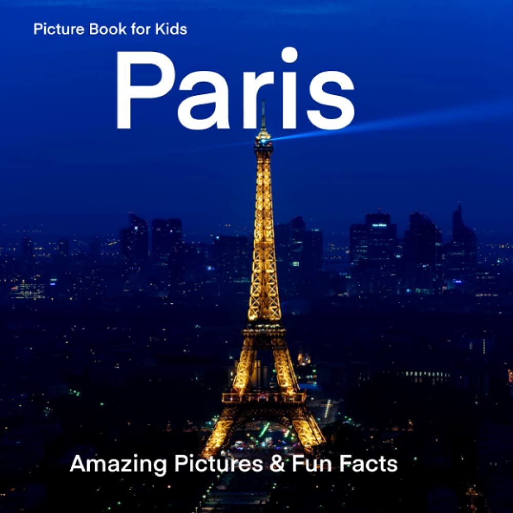 Picture Book for Kids：Paris: Amazing Pictures and Fun Facts book