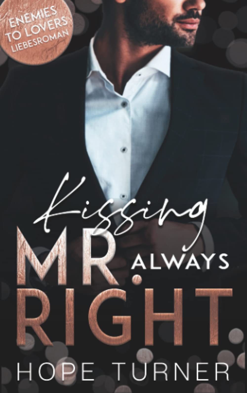 Kissing Mr. always Right: Enemies to Lovers Liebesroman Contemporary literature