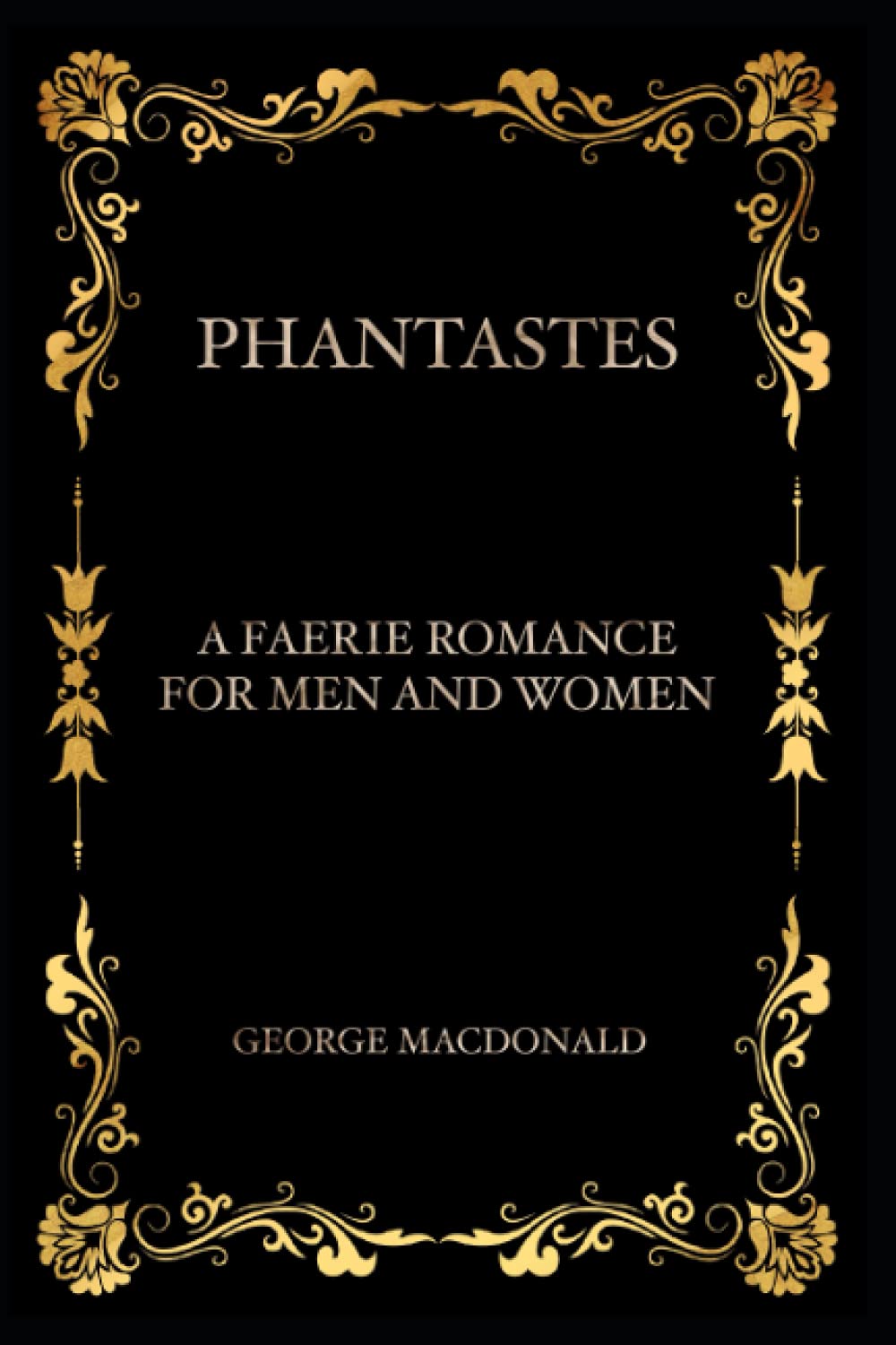 Phantastes : A Faerie Romance for Men and Women: With Annotated Urban Fantasy