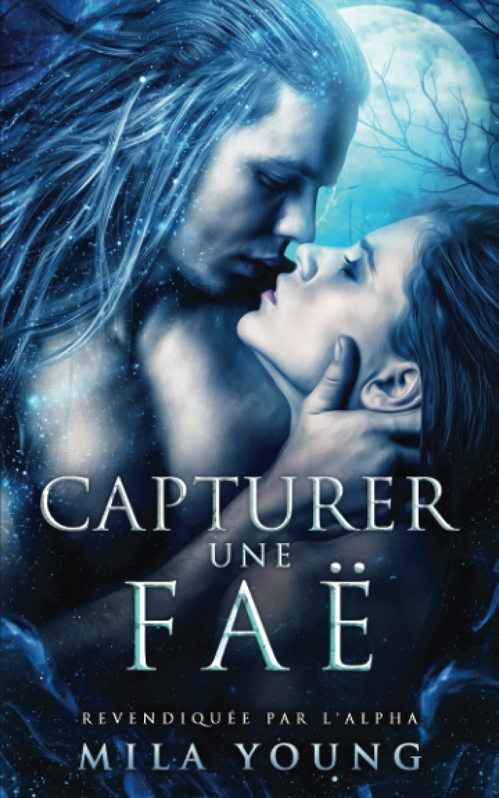 Capturer une Faë: Une Romance Paranormale (Revendiquée par l'Alpha, Band 1) Horror & Mystery