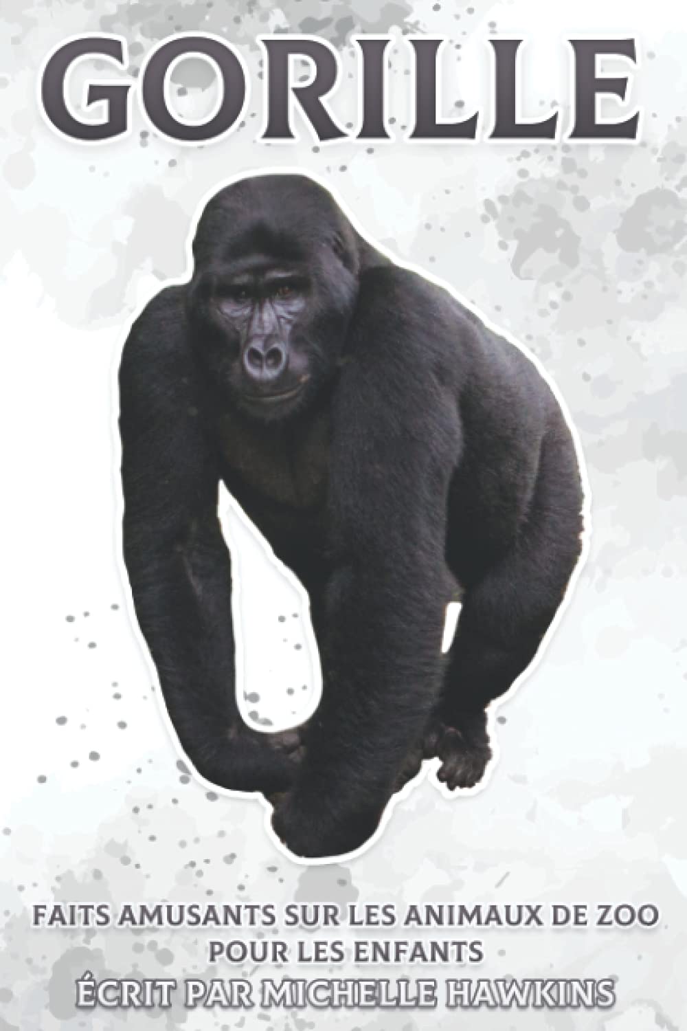 Gorille: Faits amusants sur les animaux de zoo pour les enfants #46 Non-fiction