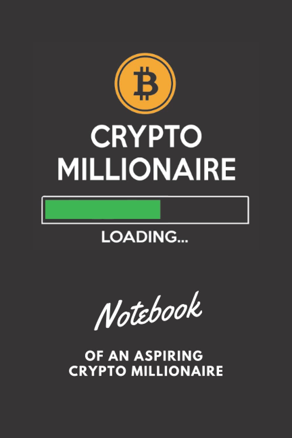 Crypto Millionaire Loading Notes of an Aspiring Crypto Millionaire: Crypto Trader Notizbuch Kryptowährung - Tolles liniertes Krypto Notizbuch - 120 ... | perfektes Geschenk für Kryptoenthusiaste Business, Finance & Career