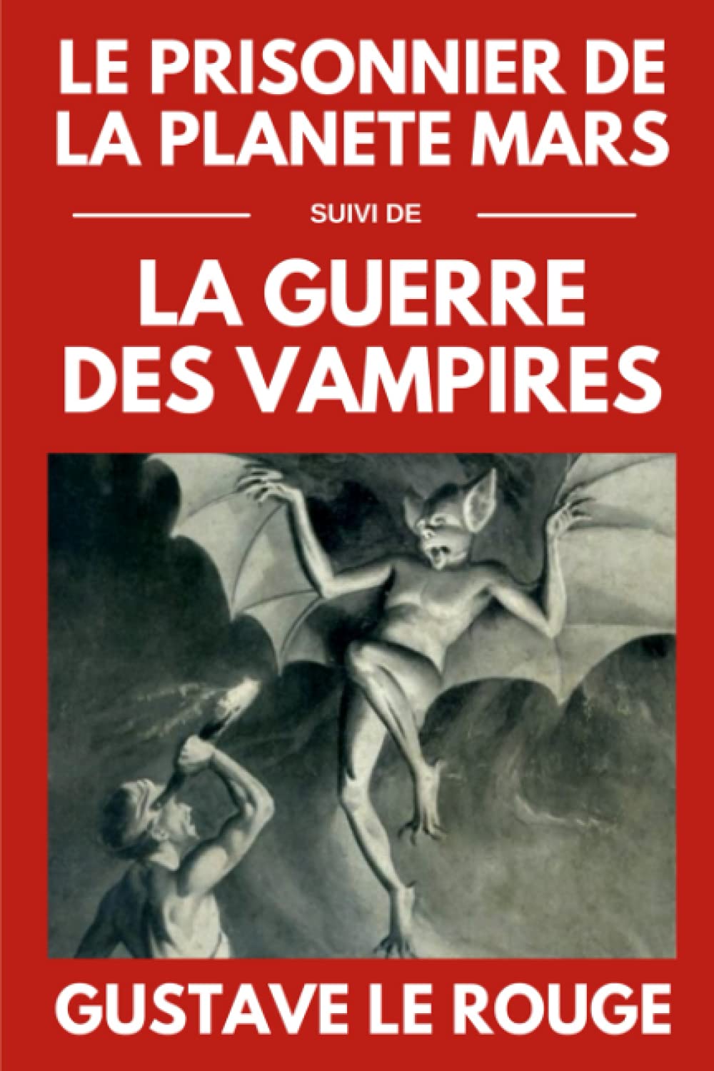 Le Prisonnier de la Planète Mars suivi de La Guerre des Vampires: Édition Originale illustrée book
