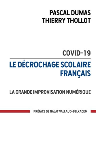 Covid-19 Le décrochage scolaire français: La grande improvisation numérique book