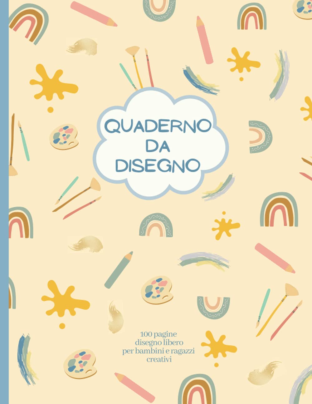 QUADERNO DA DISEGNO. 100 Pagine Disegno Libero per Bambini e Ragazzi Creativi: Sketchbook con copertina Colori Pastello e motivo decorativo Pittura Non-fiction