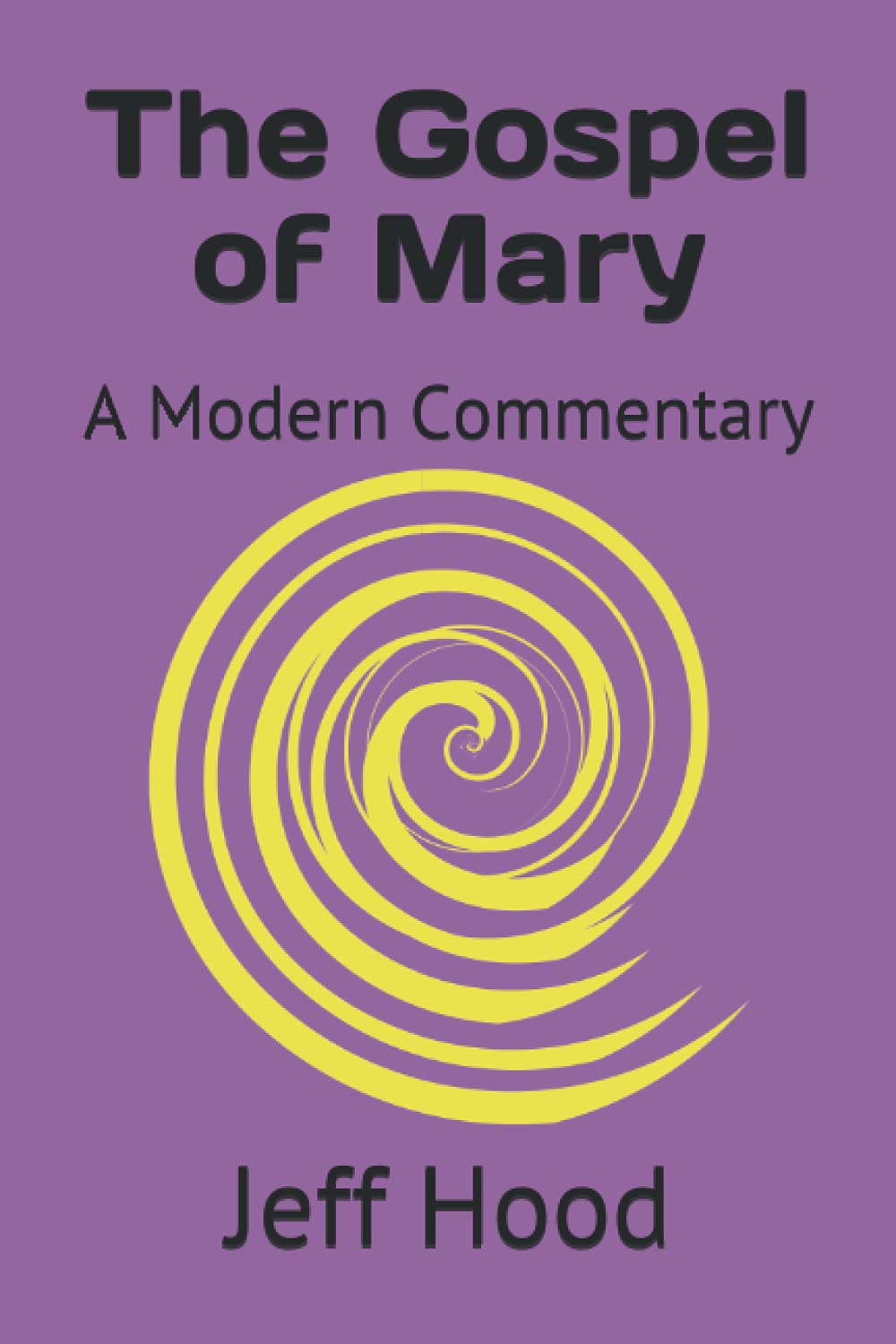 The Gospel of Mary: A Modern Commentary book