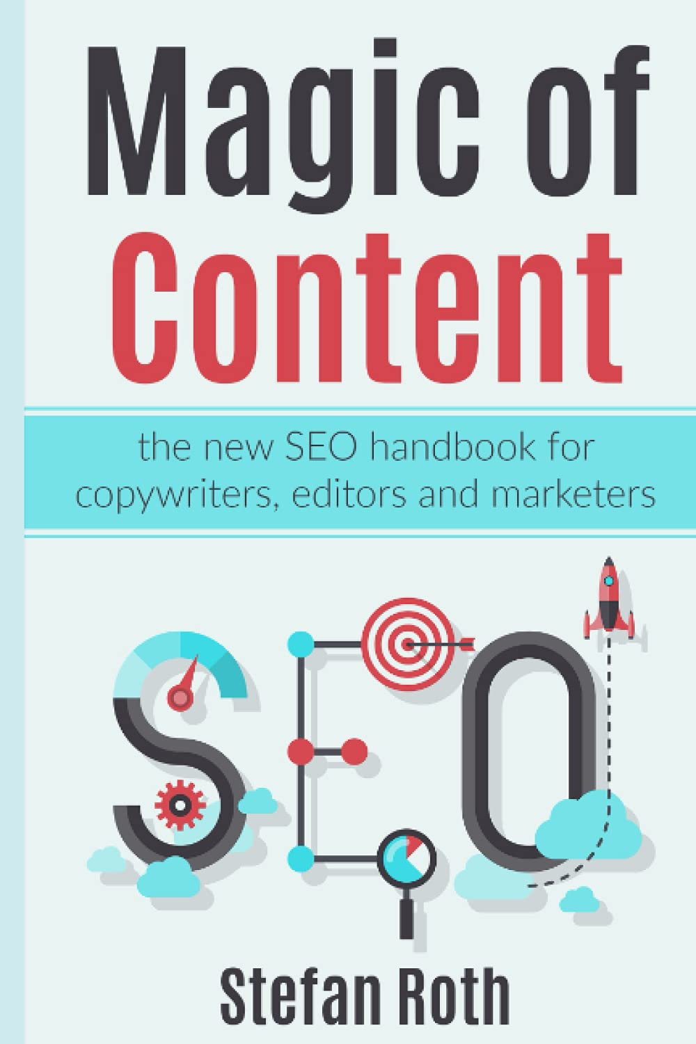 The Magic of Content: The new guide for SEO-optimized content (For copywriters, editors, marketers & SMEs) Business, Finance & Career