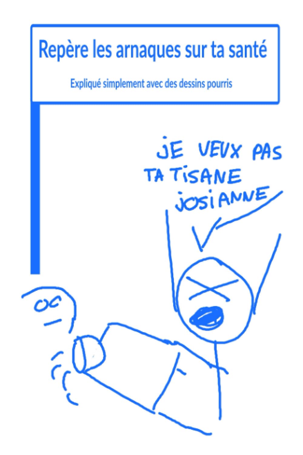 Repère les arnaques sur ta santé: Expliqué simplement avec des dessins pourris Business & Technology