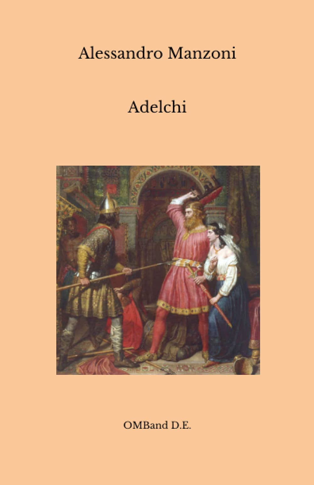 Adelchi: (Ediz. integrale con riferimenti storici e note dell'autore) Poetry