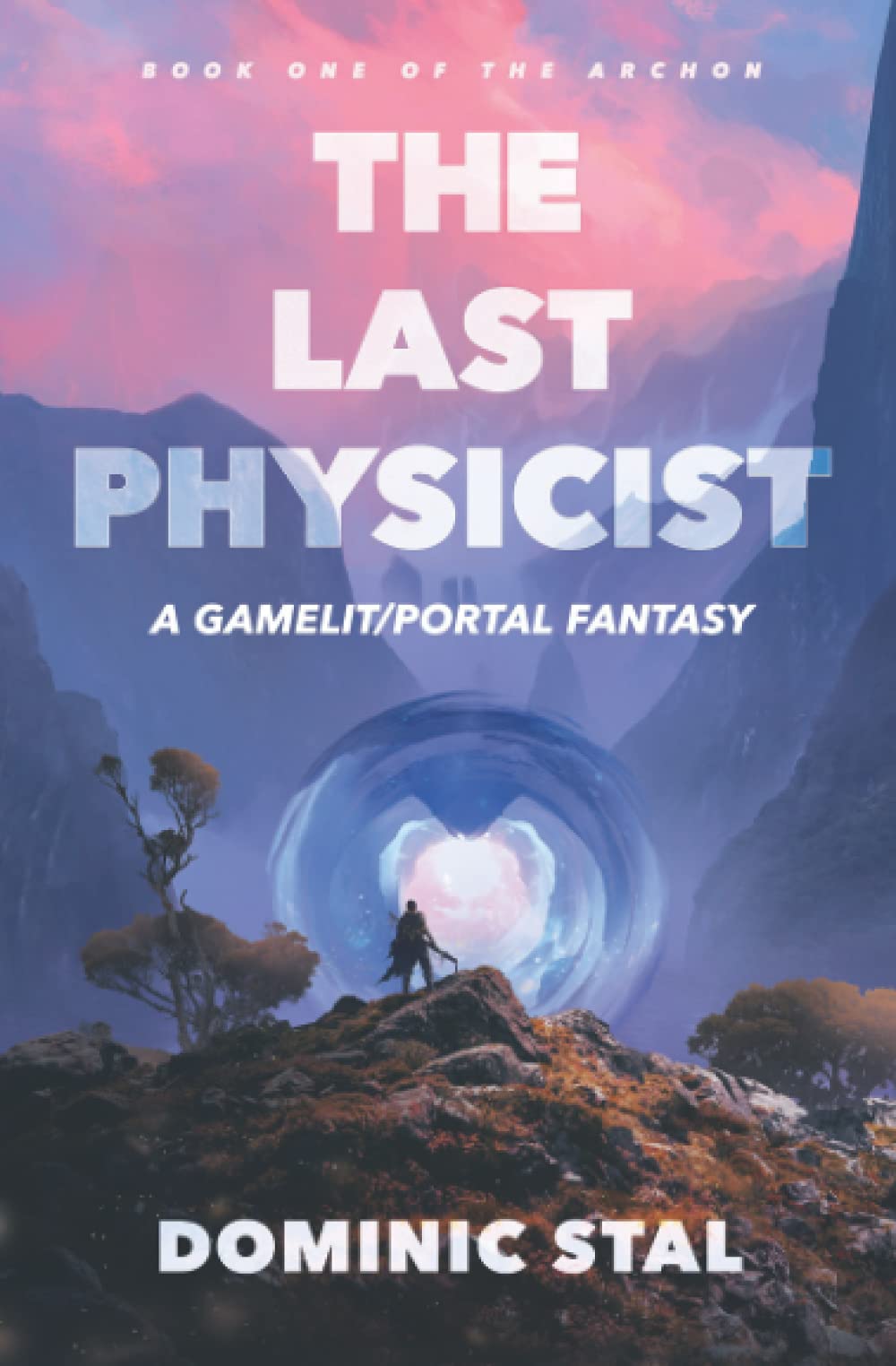 The Last Physicist: A Gamelit/Portal Fantasy Adventure Action & Adventure