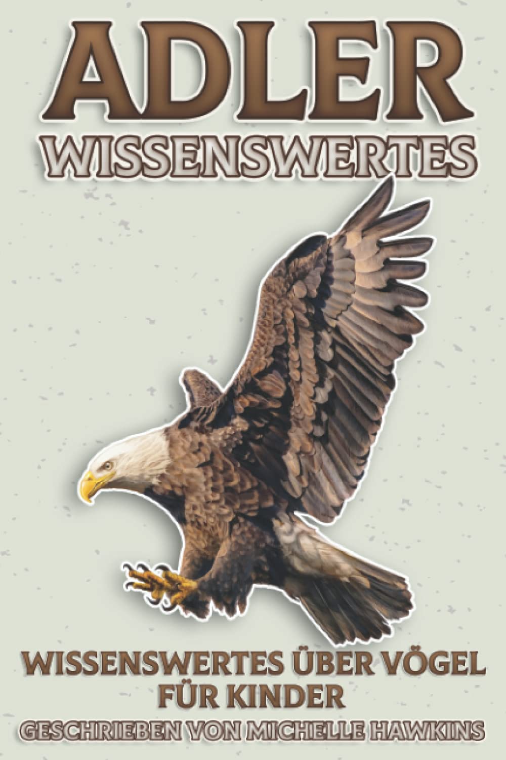 Adler Wissenswertes: Wissenswertes über Vögel für Kinder #10 Non-fiction