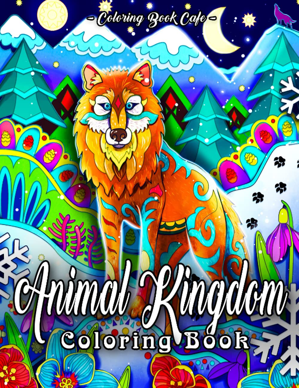 Animal Kingdom Coloring Book: An Adult Coloring Book Featuring Fun and Relaxing Animal Designs with Wolves, Rhinos, Tigers, Whales, Bears and Many More! Film, Art & Culture