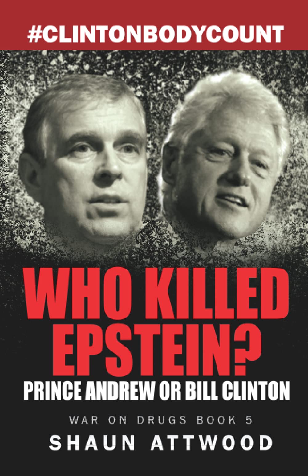 Who Killed Epstein? Prince Andrew or Bill Clinton (War On Drugs, Band 5) Social Sciences