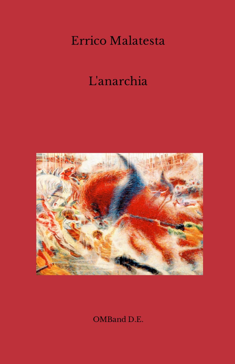 L'anarchia: (In app. Il suffragio universale) Social Sciences