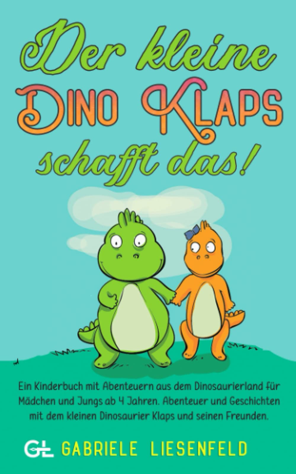 Der kleine Dino Klaps schafft das!: Ein Kinderbuch mit Abenteuern aus dem Dinosaurierland für Mädchen und Jungs ab 4 Jahren. Abenteuer und Geschichten mit dem kleinen Dinosaurier Klaps.. Non-fiction