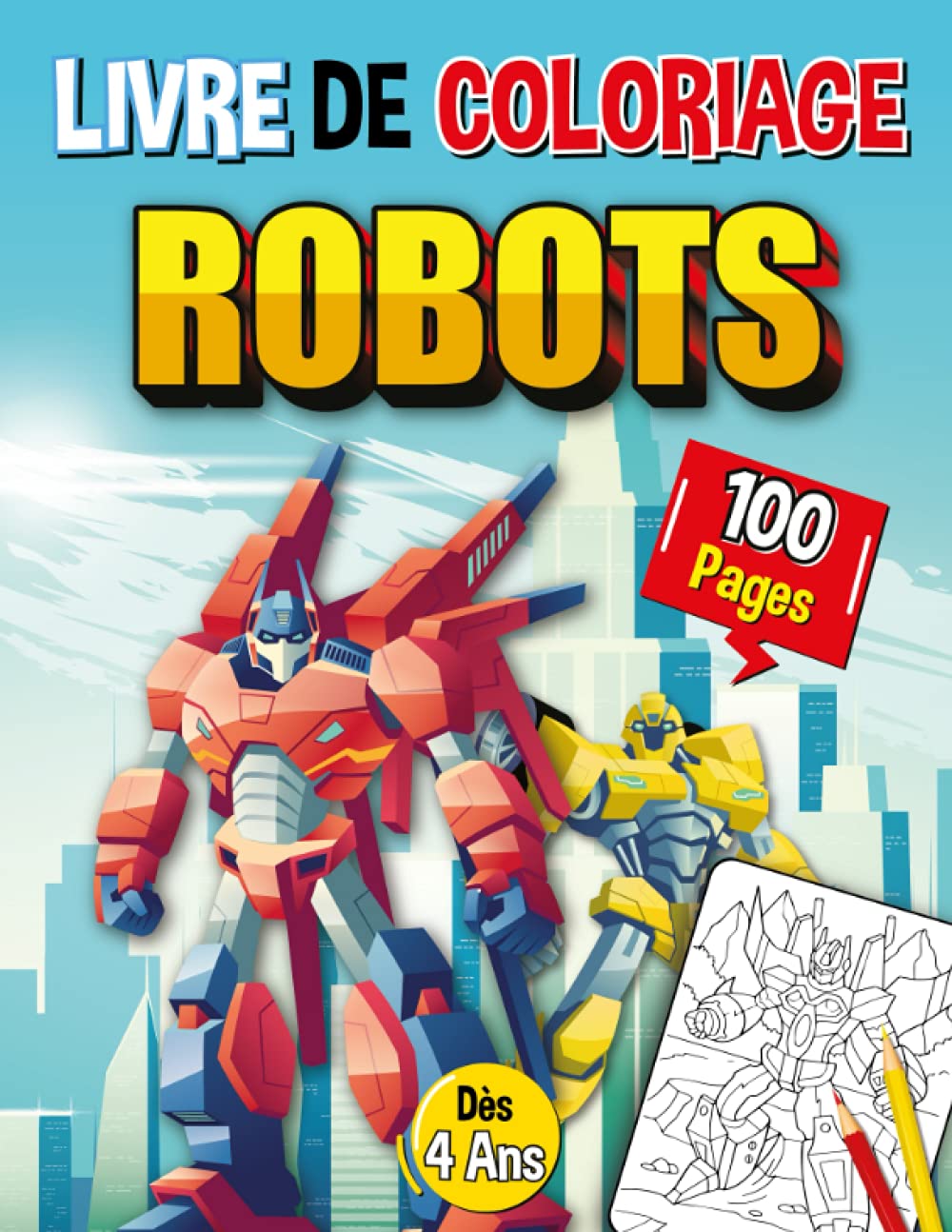 Livre de Coloriage Robots: 100 Pages à colorier de Robots pour les enfant de 4 à 8 ans, Cadeau d'anniversaire original pour garçon et fille | Grand format Novels & Short Stories