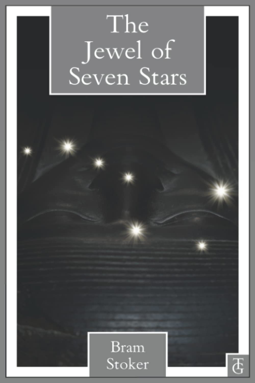 THE JEWEL OF SEVEN STARS: Contains both the 1903 original and the updated 1912 ending Classics
