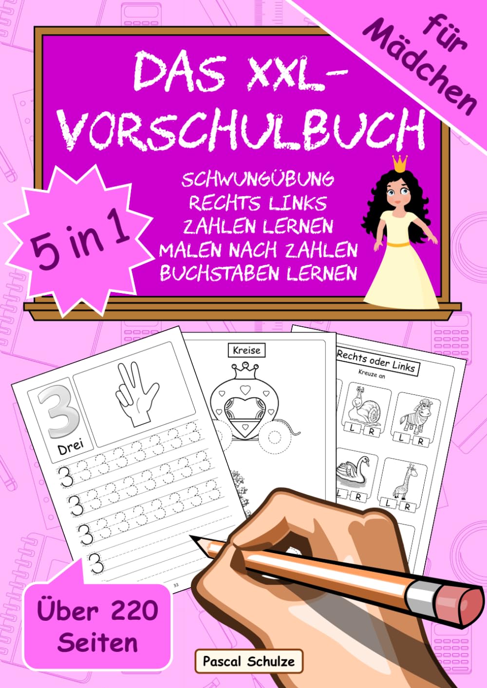 Das XXL-Vorschulbuch für Mädchen: 5 in 1 | Spielend einfach Buchstaben und Zahlen schreiben lernen | Perfektes Übungsbuch zur Vorschule oder Grundschule | über 220 Seiten | A4-Format Non-fiction