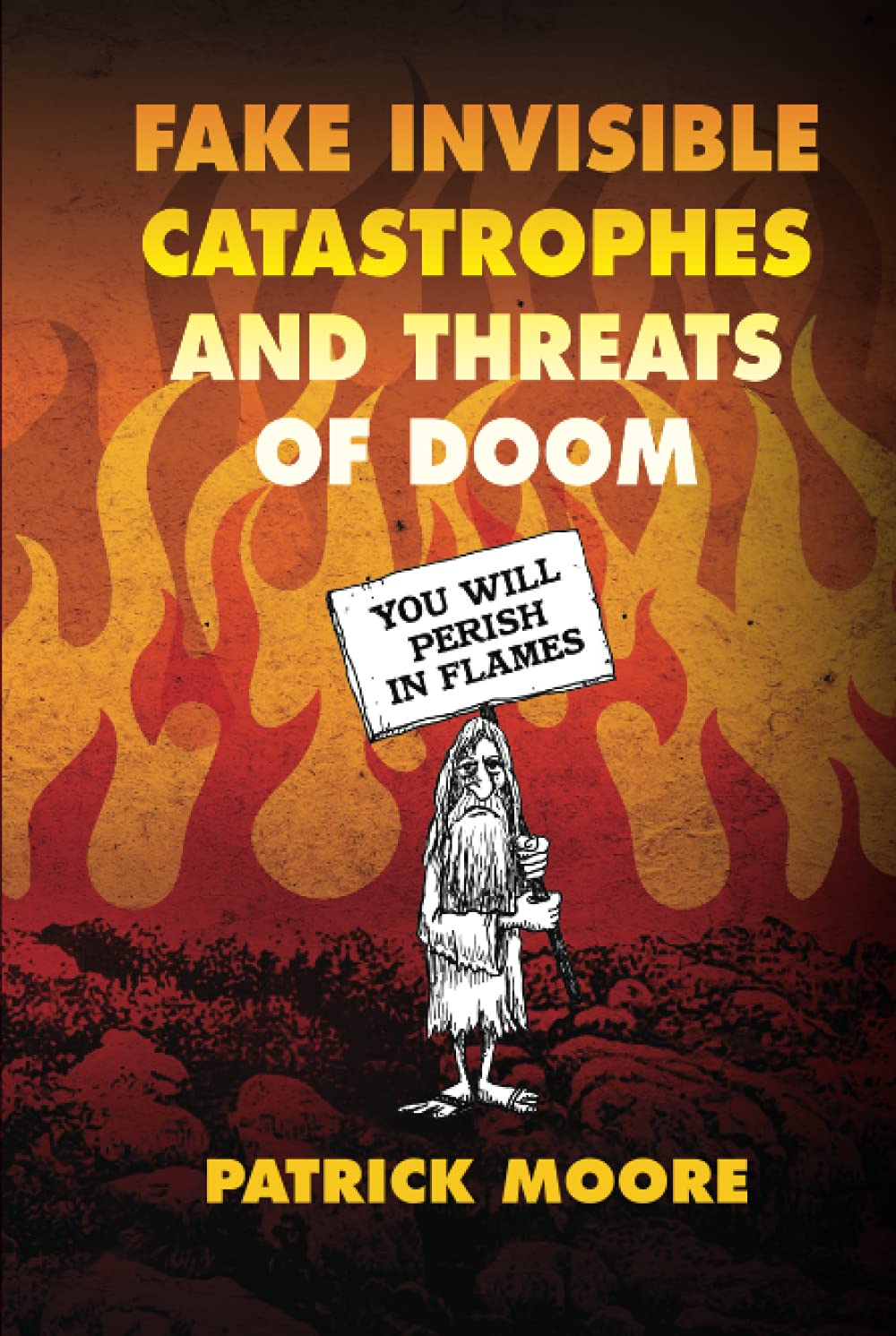Fake Invisible Catastrophes and Threats of Doom Geology & Geography