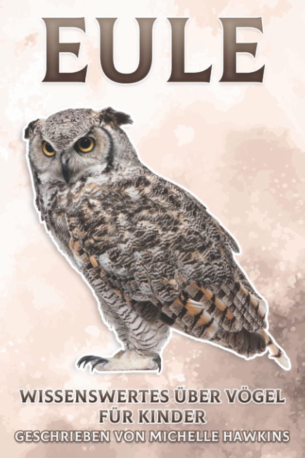 Eule: Wissenswertes über Vögel für Kinder #11 Non-fiction