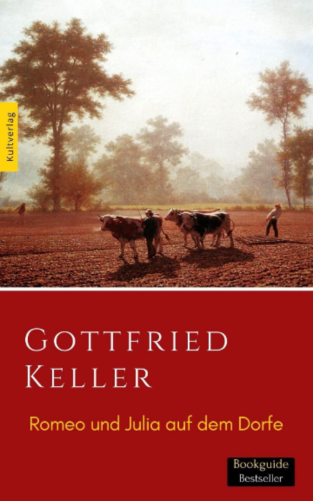 Romeo und Julia auf dem Dorfe von Gottfried Keller: Eine Erzählung Classics