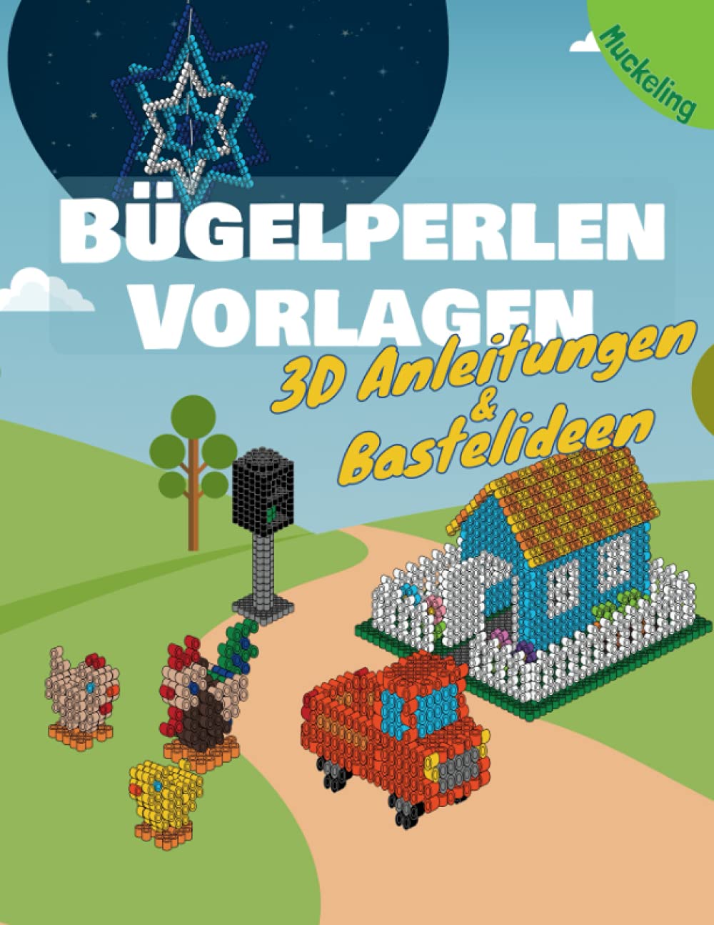 Bügelperlen Vorlagen 3D Anleitungen & Bastelideen: Vorlagenbuch für Kinder mit vielen Ideen zum Basteln, Spielen und Verschenken book