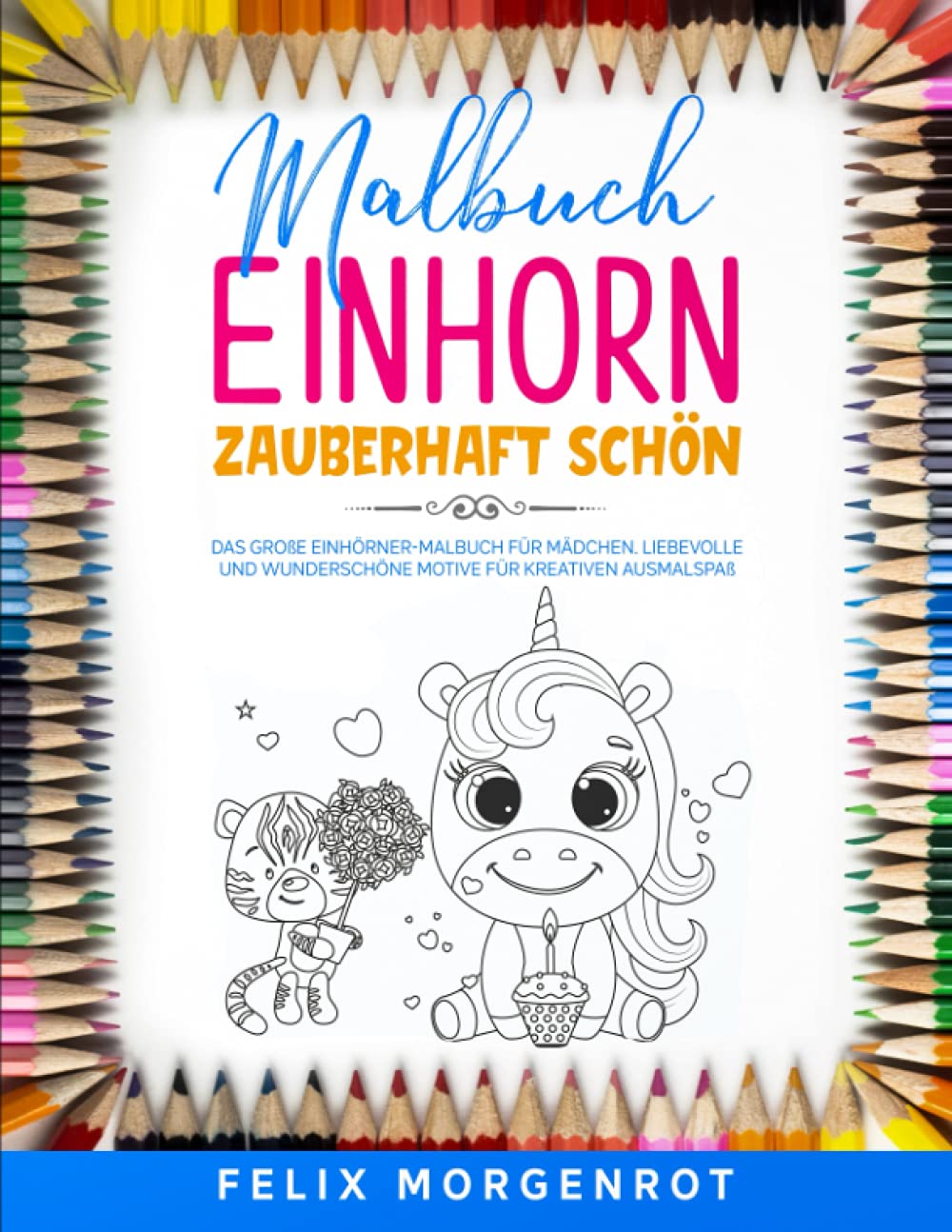 Malbuch Einhorn - zauberhaft schön: Das große Einhörner-Malbuch für Mädchen. Liebevolle und wunderschöne Motive für kreativen Ausmalspaß. Contemporary literature