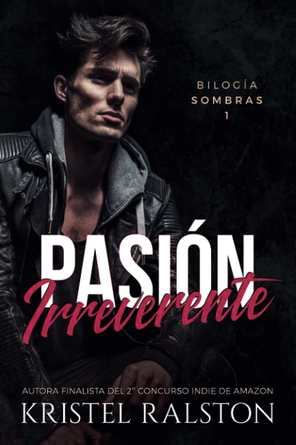 Pasión Irreverente: Bilogía Sombras. Libro 1. Contemporary Romance