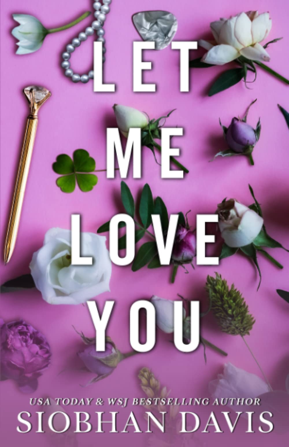 Let Me Love You (All of Me, Band 2) New Adult