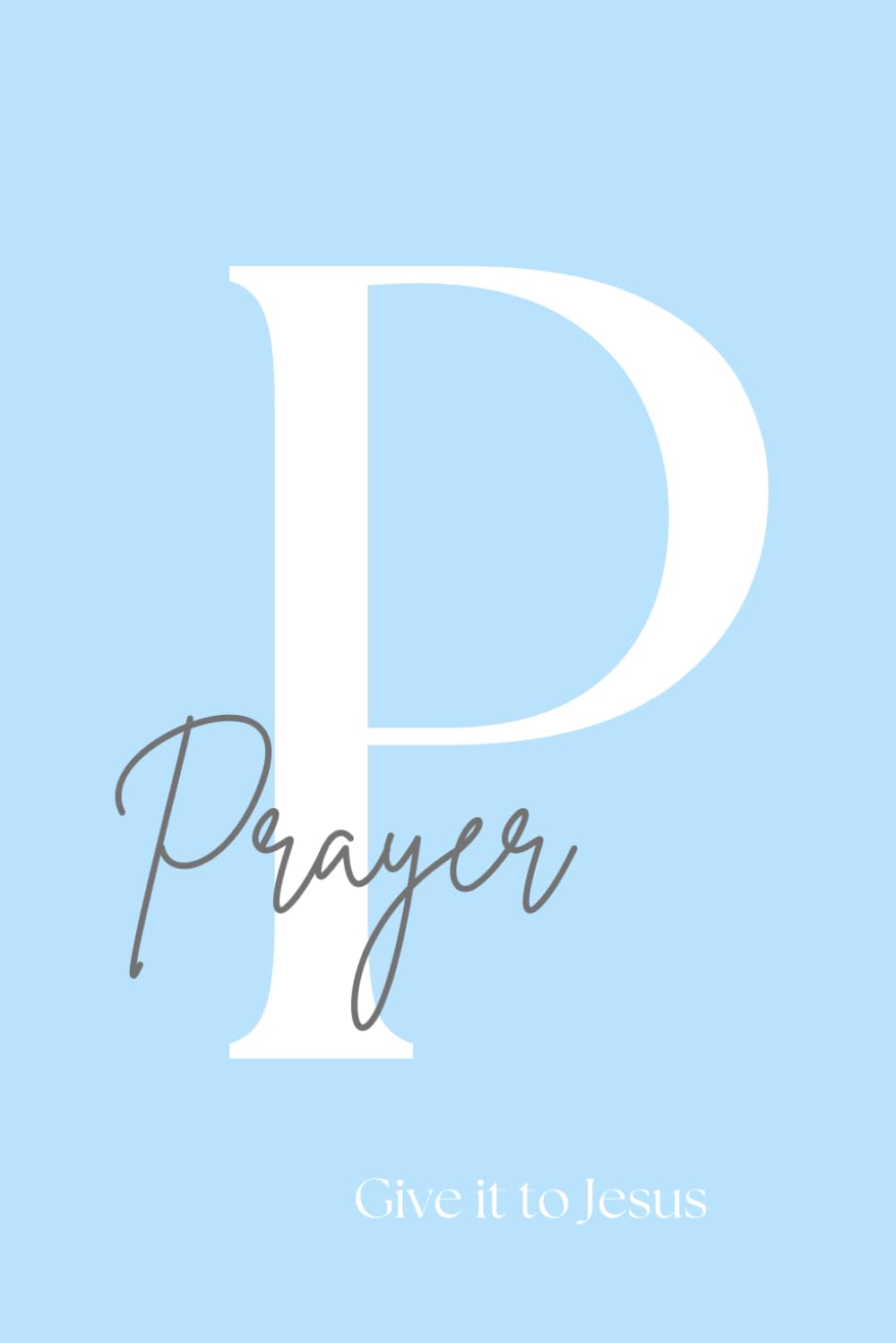 Prayer Book - Give it to Jesus! / Christliches Notizbuch / Gebetsbuch / Gedanken: Geistliche Eindrücke und Gedanken festhalten Calendars
