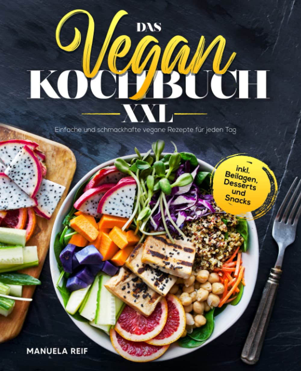 Das Vegan Kochbuch XXL: Einfache und schmackhafte vegane Rezepte für jeden Tag inkl. Beilagen, Desserts und Snacks Architecture