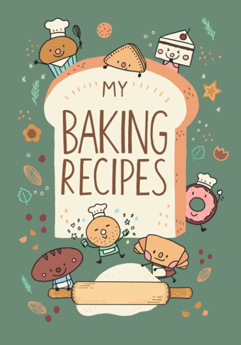 MY BAKING RECIPES: recipe journal notebook for baking, 7"x10", 120 pages (Green Cover) book