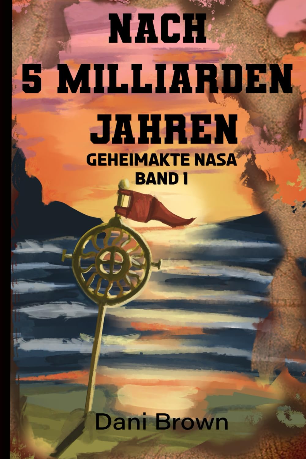 Nach 5 Milliarden Jahren: Geheimakte NASA Suspense & Thrillers