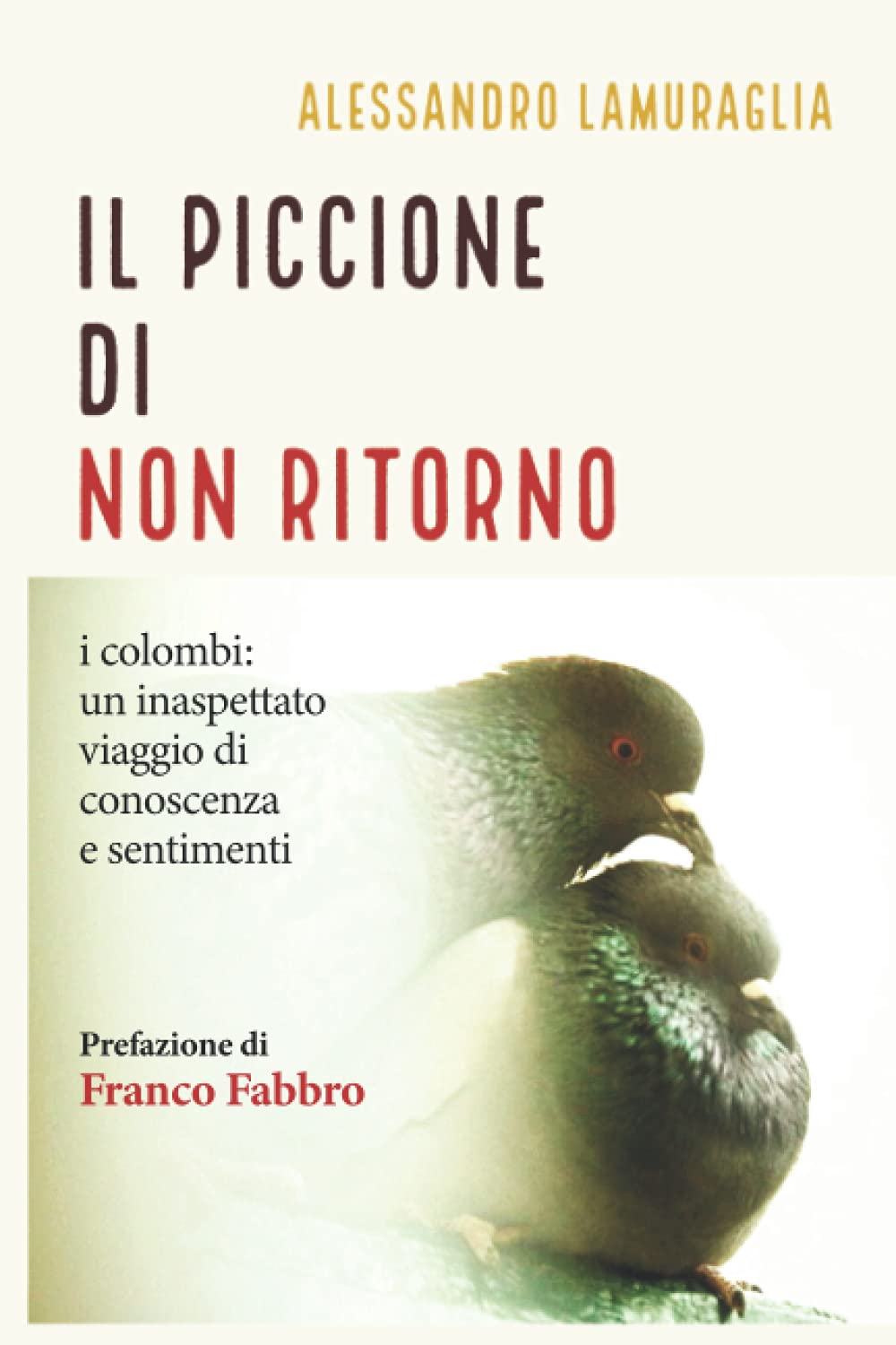Il Piccione di Non Ritorno: i colombi: un inaspettato viaggio di conoscenza e sentimenti book