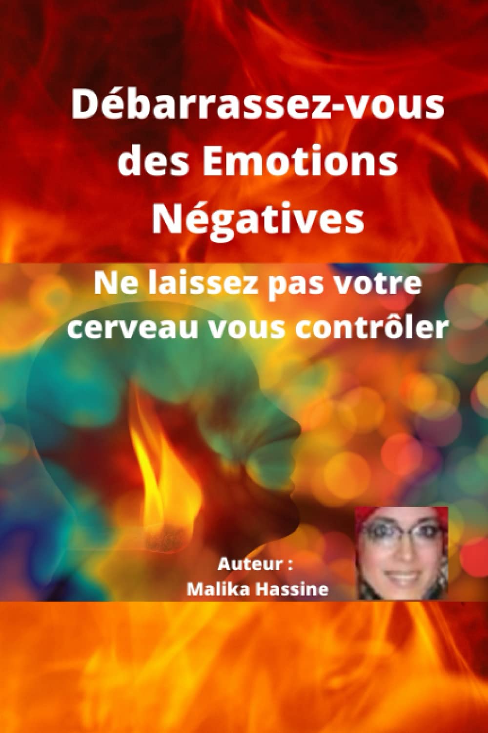 Débarrassez-vous des Emotions Négatives: Ne laissez pas votre cerveau vous contrôler book
