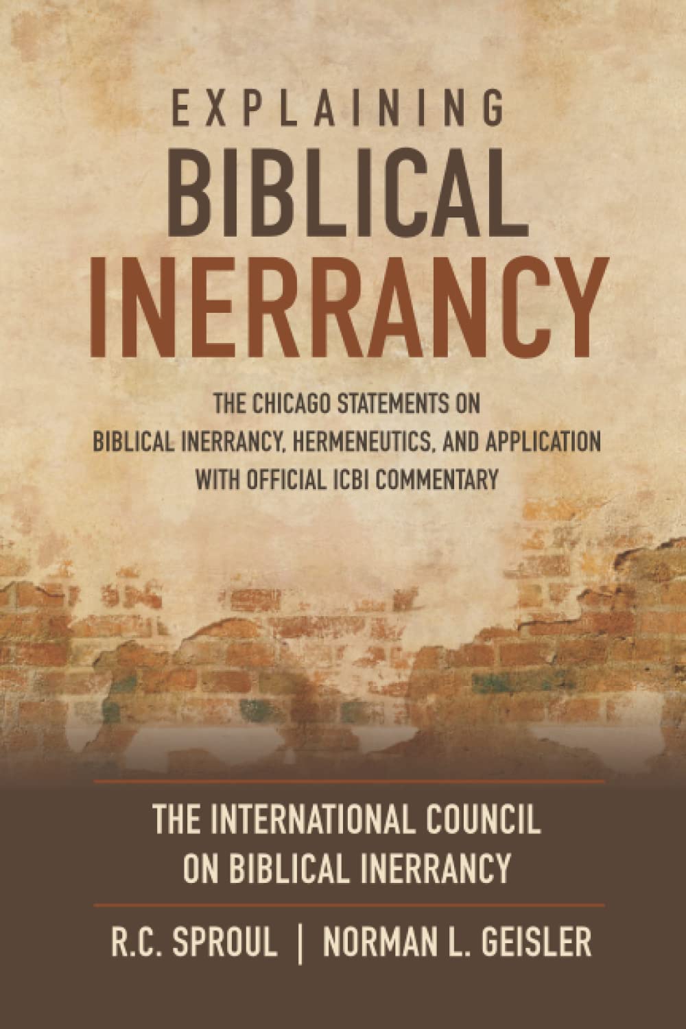 Explaining Biblical Inerrancy: The Chicago Statements on Biblical Inerrancy, Hermeneutics, and Application with Official ICBI Commentary Religion & Esotericism