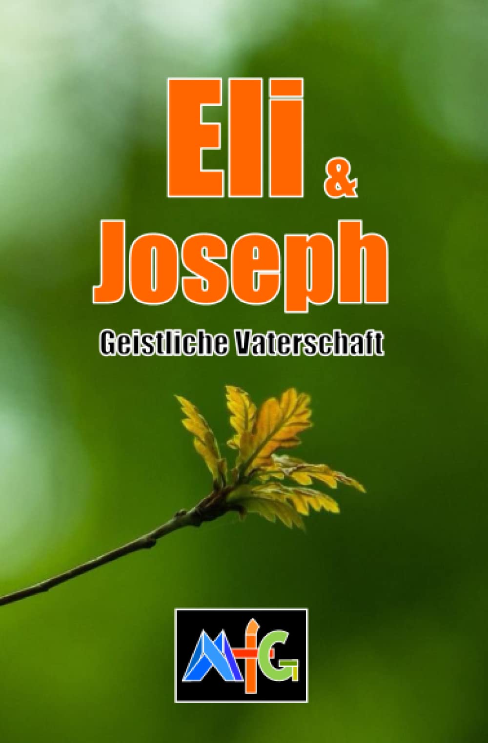 MfG - Eli & Joseph: Geistliche Vaterschaft (MfG - Männer für Gott) Study Guides Books