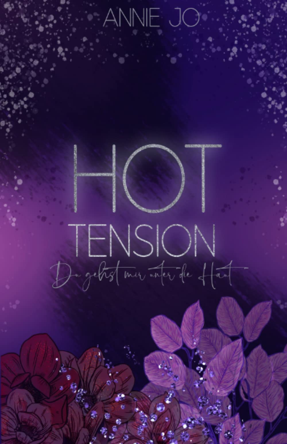 Hot Tension: Du gehst mir unter die Haut (Inked Rules, Band 2) Contemporary Romance