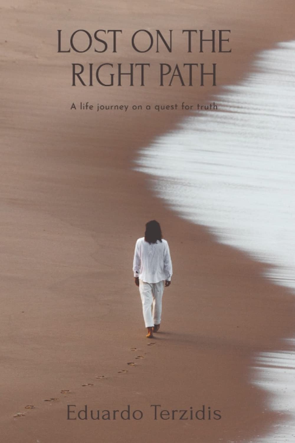 Lost on the Right Path: A Life Journey on a Quest for Truth Personalities