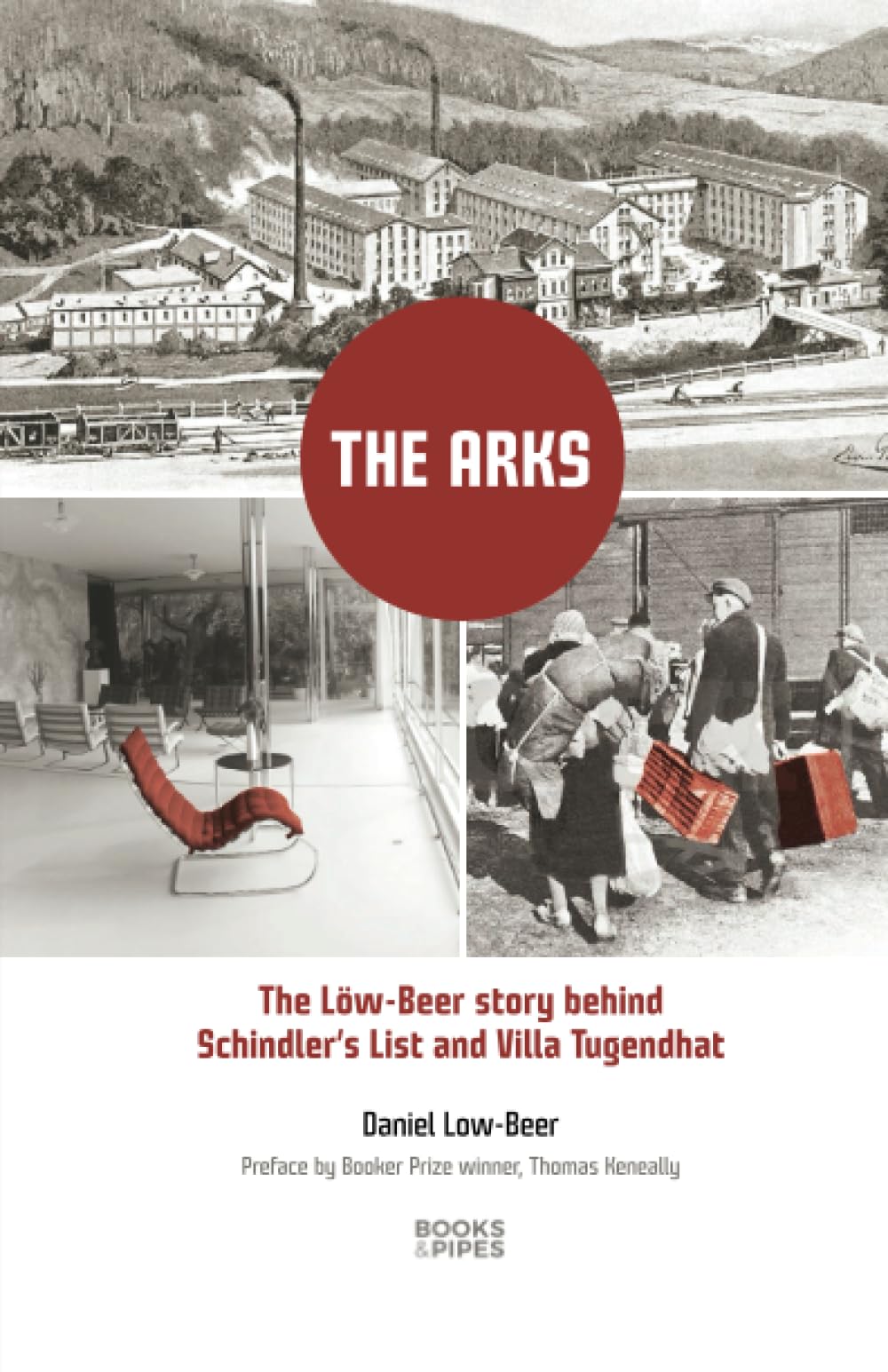The Arks: - the Low-Beer story behind Schindler’s List and Villa Tugendhat German history