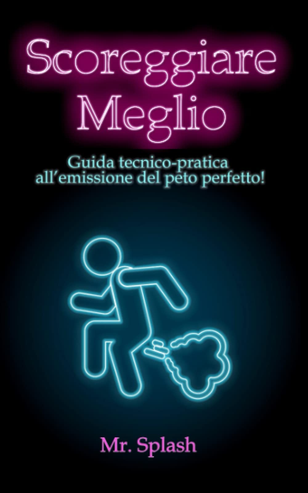 Scoreggiare Meglio: Guida Tecnico – Pratica all'Emissione del Peto Perfetto Film, Art & Culture