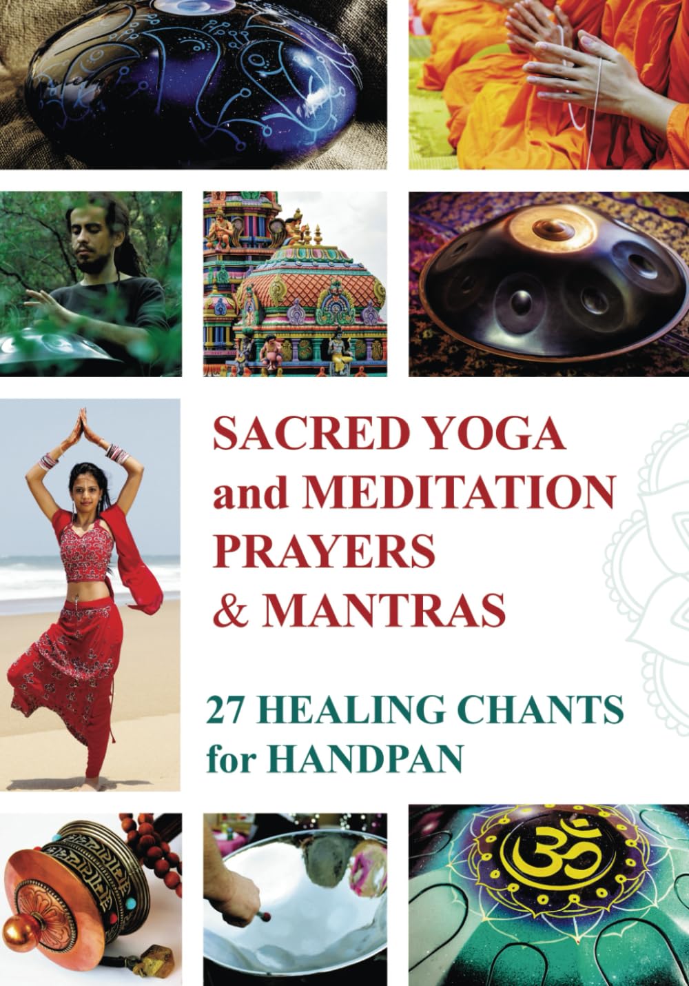 Sacred Mantras & Prayers for Yoga and Meditation: 27 Chanting Melodies for Tongue Drum and Handpan (A Global Harmony: Songs of Nations and Tribes) Sheet Music