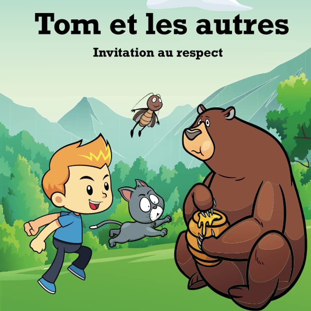 Tom et les autres, invitation au respect: Livre pour enfant à partir de 4 ans sur le respect des autres. Histoire pour garçon et fille qui aidera à ... harcèlement scolaire et gérer ses émotions. Non-fiction
