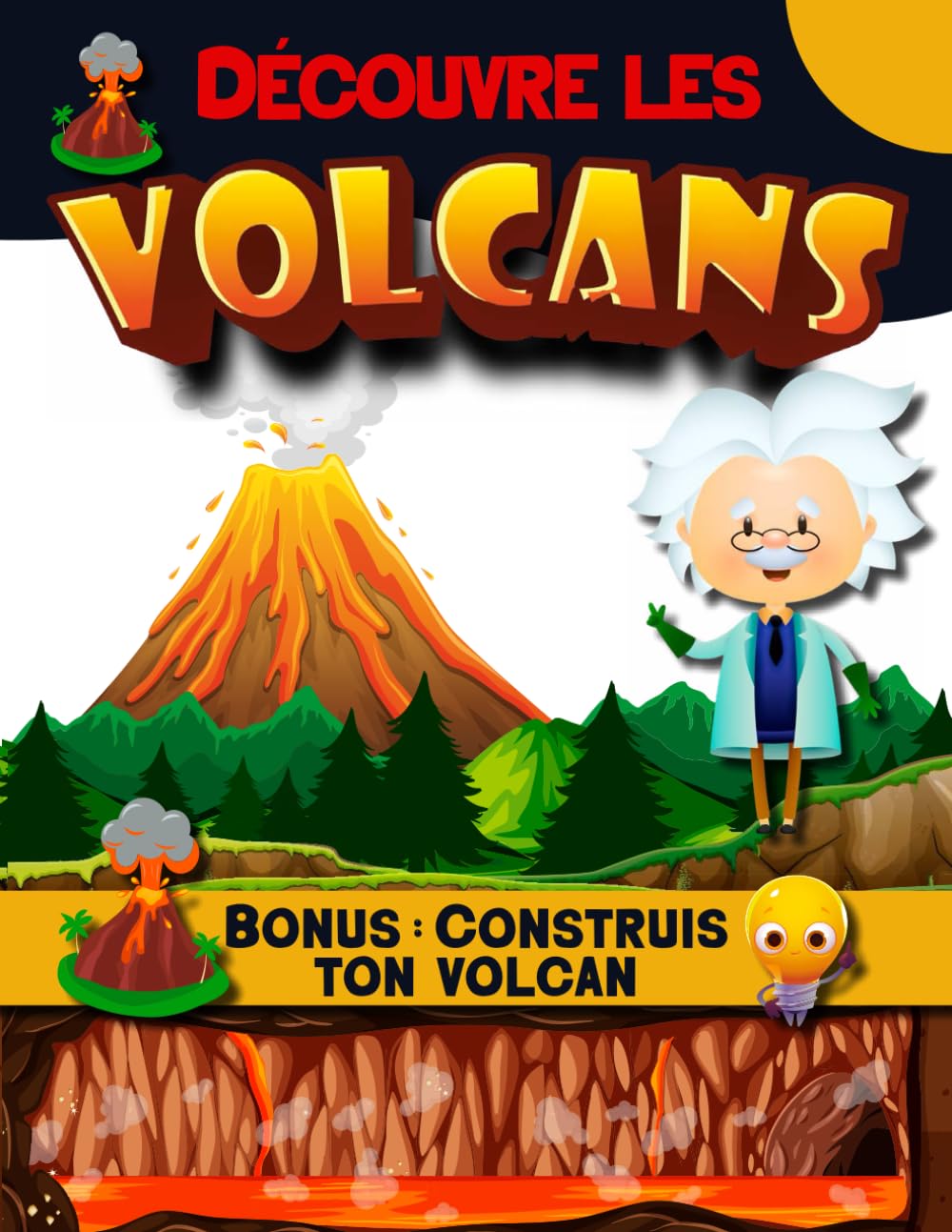 Découvre les Volcans – Bonus : construis ton volcan: Apprends tout sur les volcans avec ce livre pour enfant de 7ans à 11 ans. Livre de découverte ... lave, magma n’auront plus de secret pour toi. Non-fiction