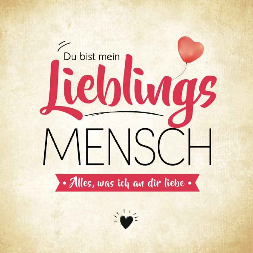 Du bist mein Lieblingsmensch: Alles, was ich an dir liebe (Freundebuch zum Ausfüllen und Verschenken) Hobbies & Crafts