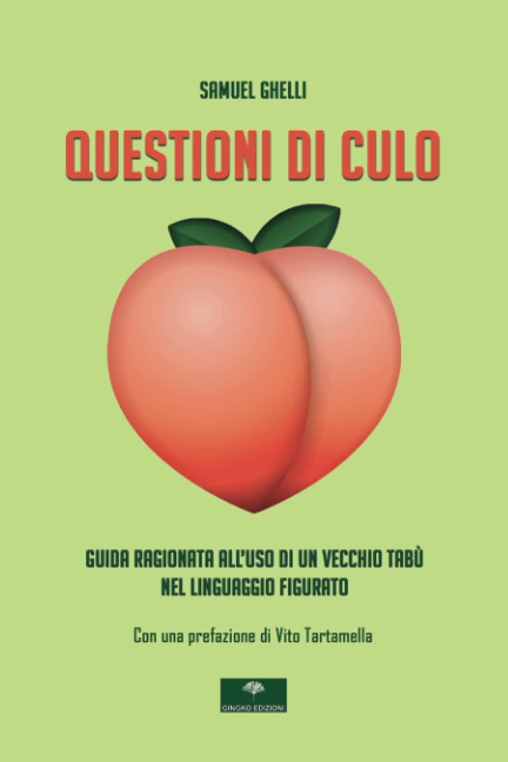 Questioni di culo: Guida ragionata all’uso di un vecchio tabù nel linguaggio figurato book