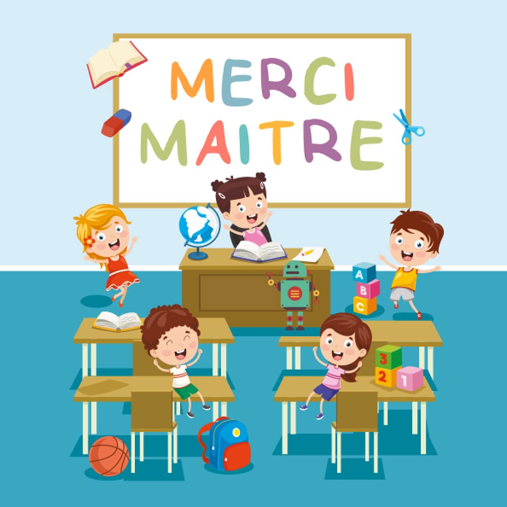 Merci maitre: petit livre à compléter par votre enfant | cadeau original et personnalisé pour un super instituteur | idéal cadeau de fin d’année. Non-fiction