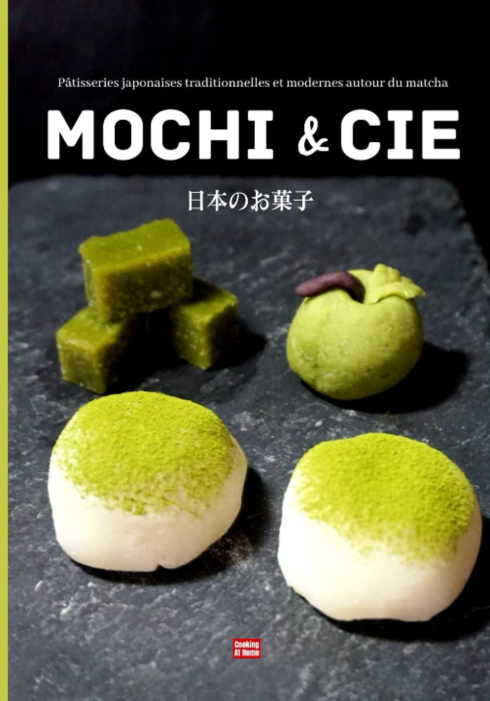 Mochi & cie Pâtisseries japonaises traditionnelles et modernes autour du matcha: Le goût du Japon à la maison, recettes japonaises faciles illustrées Cooking & Enjoying