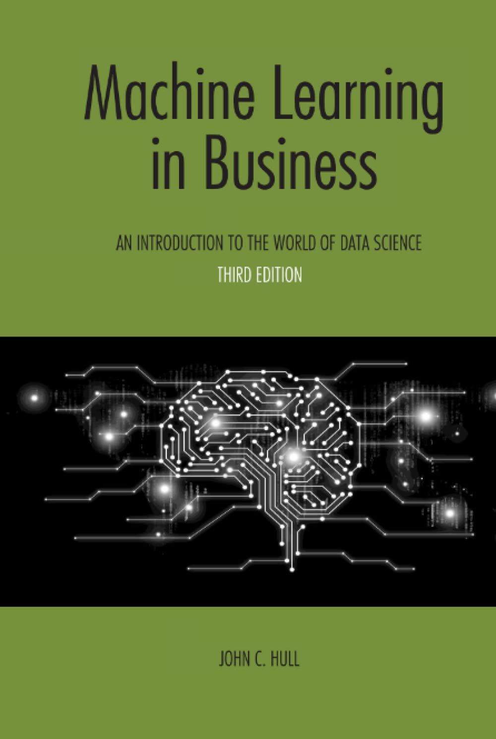 Machine Learning in Business: An Introduction to the World of Data Science Business, Finance & Career